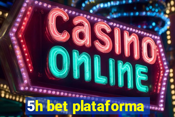 5h bet plataforma